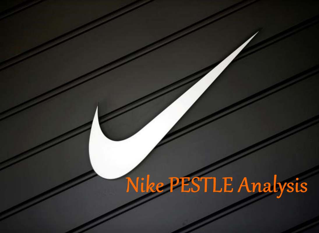 Extremistas muerto Revelar Nike Pestle Analysis | Marketing Tutor