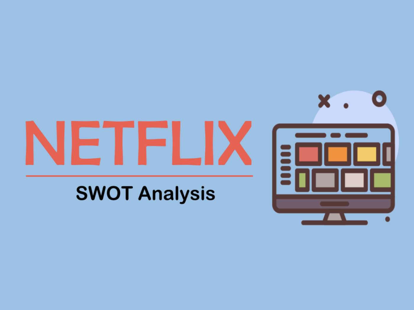 SWOT Analysis of Netflix | Marketing Tutor