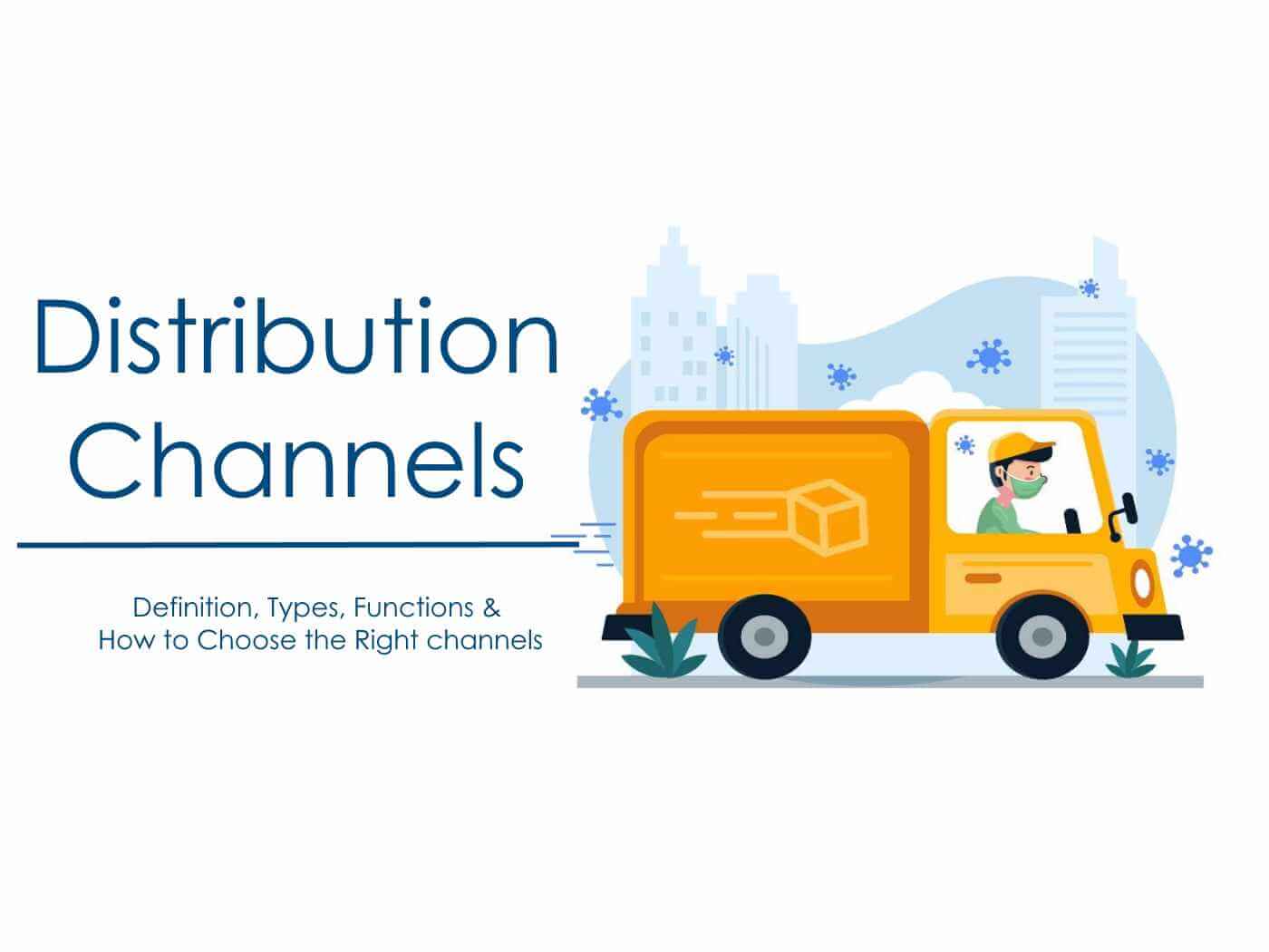Distribution Channels Explained 