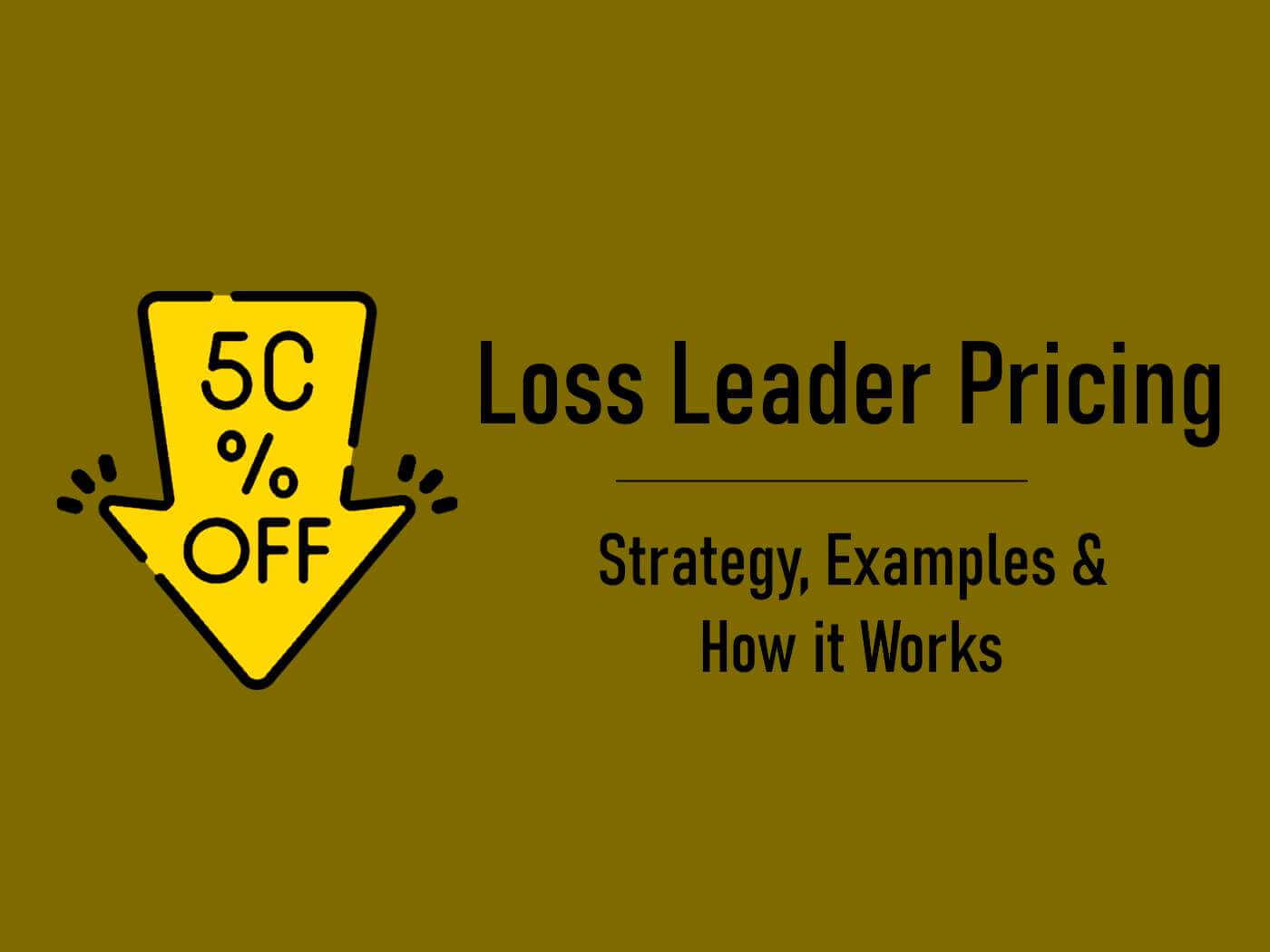 Loss Leader Pricing Strategy Definition Examples Pros Cons