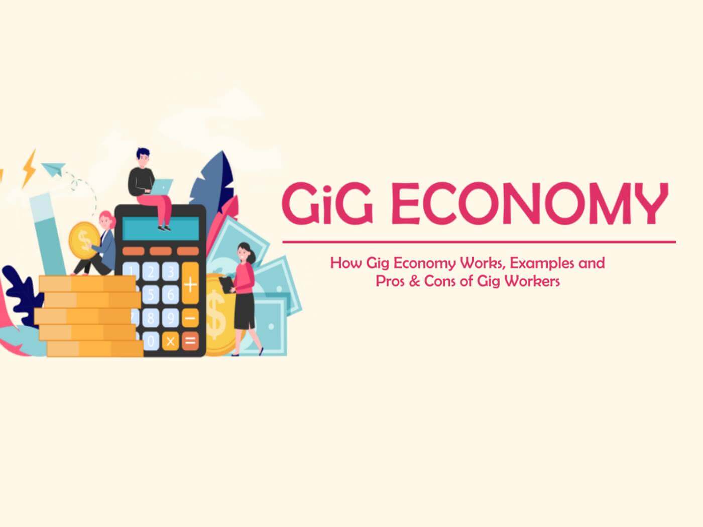  What Is Gig Economy Meaning Pros Cons Examples How It