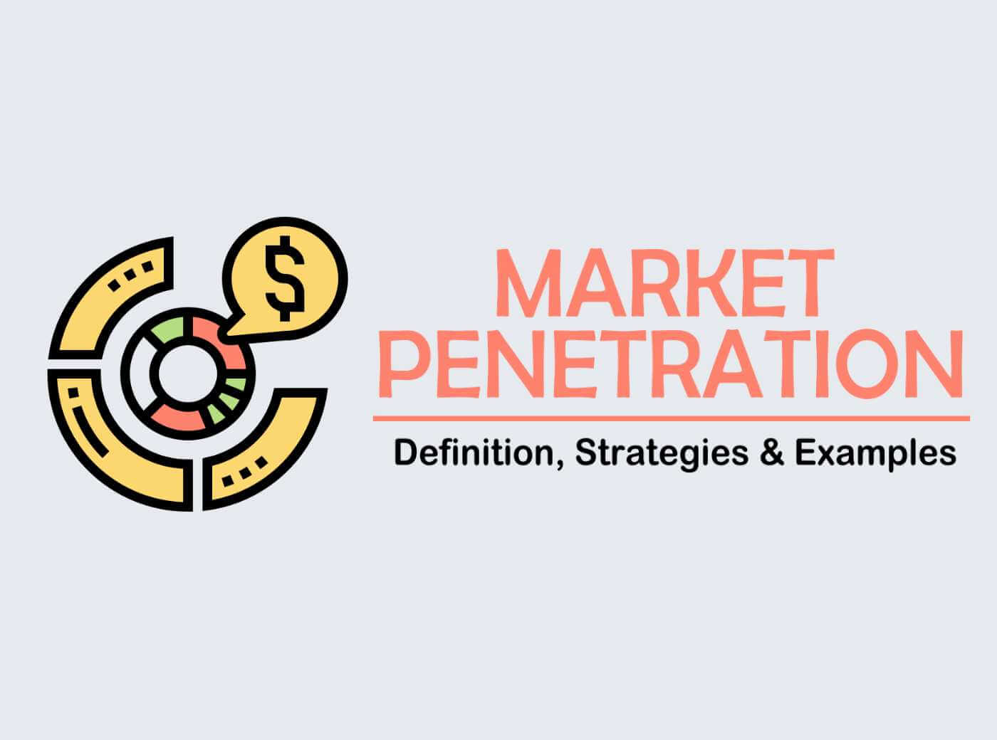 Market Penetration Strategy Definition Examples Pros Cons