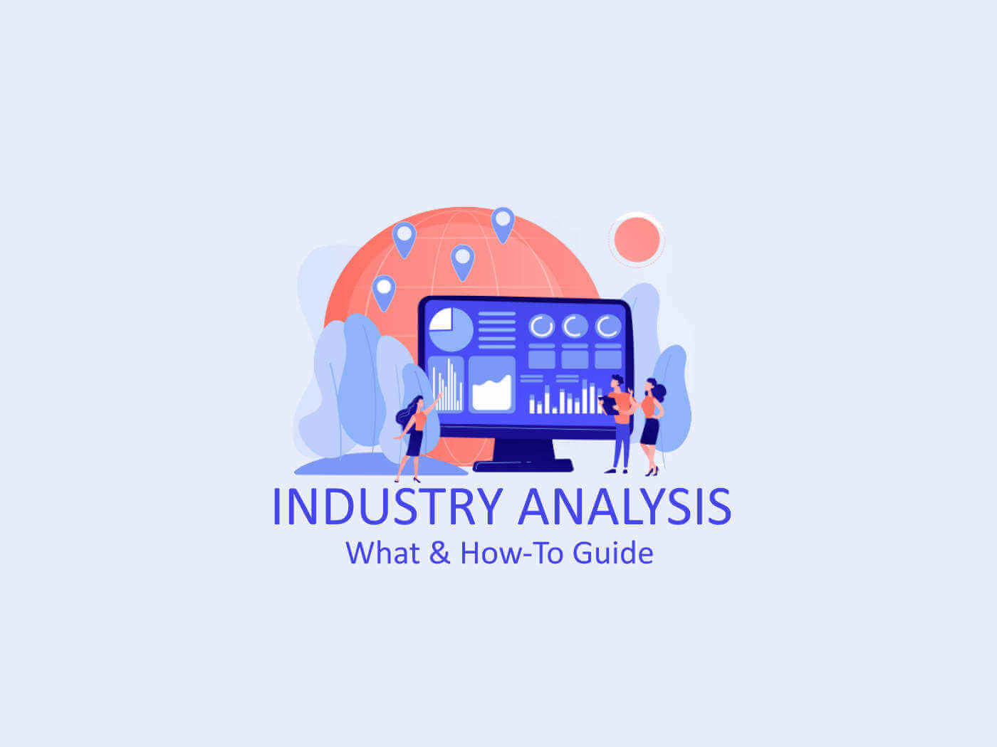 Industry Analysis - Top 3 Methods to Assess and Analyze an Industry