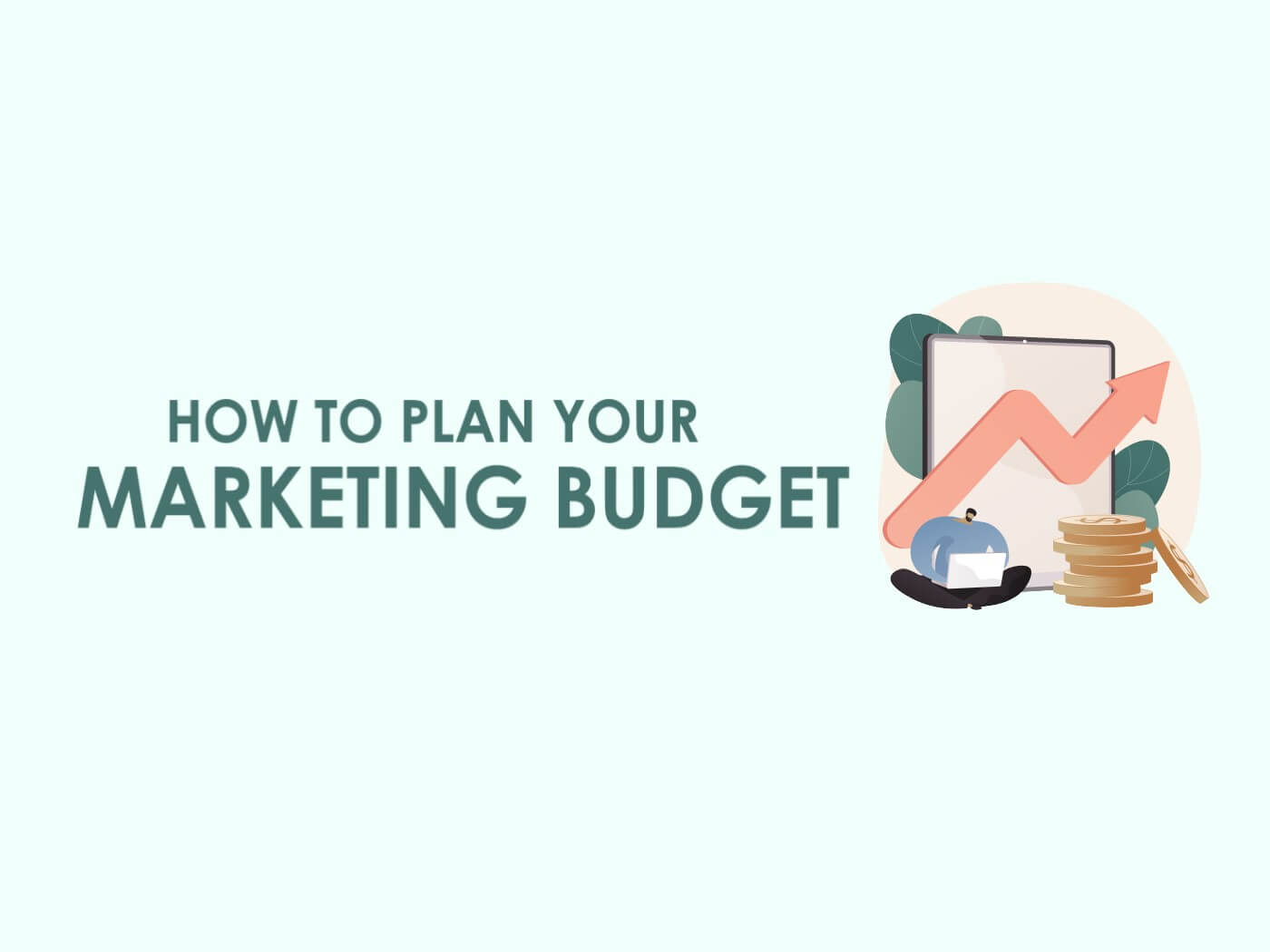 How To Plan A Marketing Budget