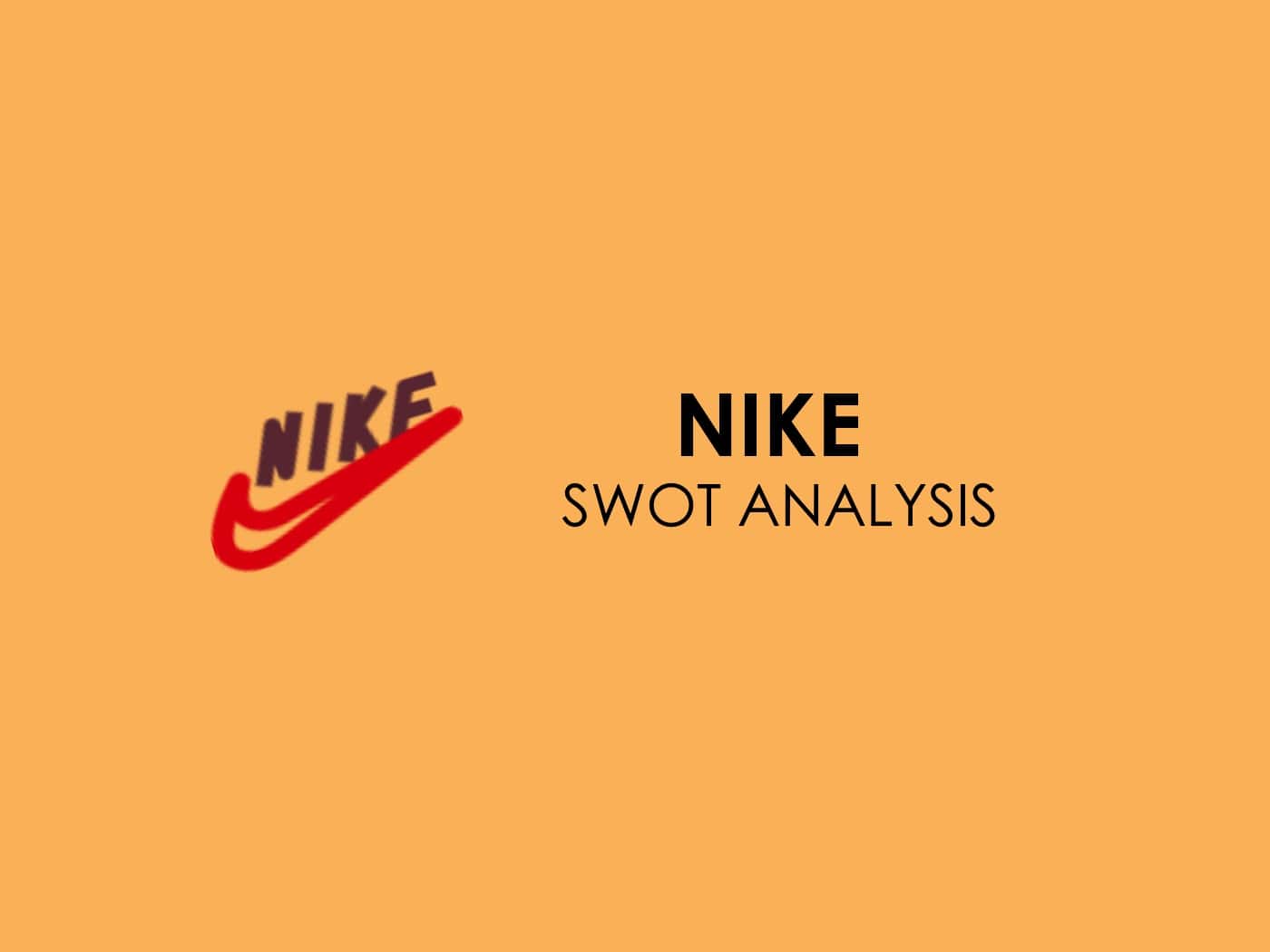 Canguro amplio Almuerzo SWOT Analysis of NIKE | Marketing Tutor